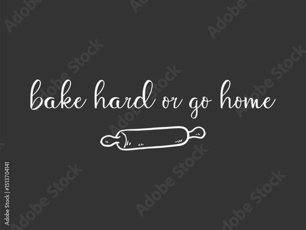 Obraz Bake hard or go home retro baking graphic for baker lovers