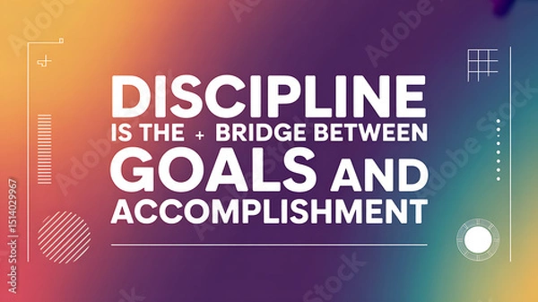 Obraz Discipline is the bridge between goals and accomplishment motivational quote