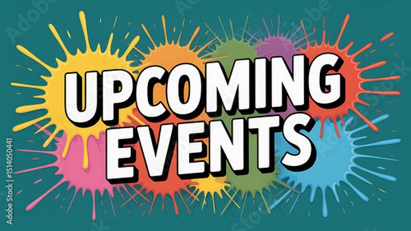 Fototapeta Upcoming events text in white with black outline on colorful paint splatters