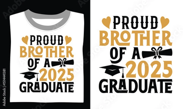 Obraz Proud Brother Of A 2025 Graduate - Graduation t shirt design, Hand lettering inspirational quotes isolated on white background, For the design of postcards, Cutting Cricut and Silhouette, EPS 10