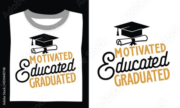 Obraz Motivated Educated Graduated - Graduation T Shirt Design, Modern calligraphy, Conceptual handwritten phrase calligraphic, For the design of postcards, poster, banner, cups, flyer and mug.