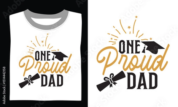 Obraz One Proud Dad - Graduation T Shirt Design, Hand drawn lettering phrase, Cutting and Silhouette, card, Typography Vector illustration for poster, banner, flyer and mug.