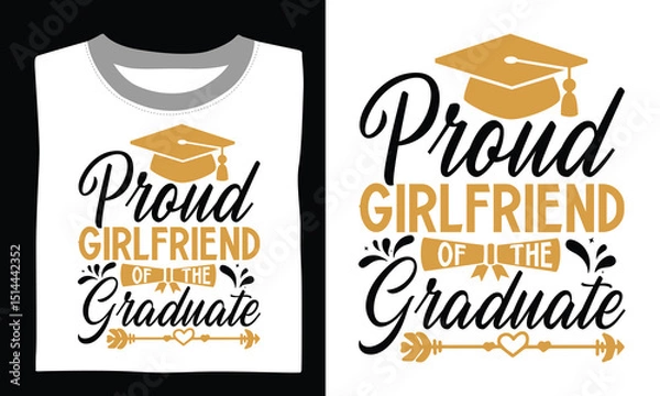 Fototapeta Proud Girlfriend Of The Graduate - Graduation T Shirt Design, Hand drawn lettering phrase, Cutting and Silhouette, card, Typography Vector illustration for poster, banner, flyer and mug.