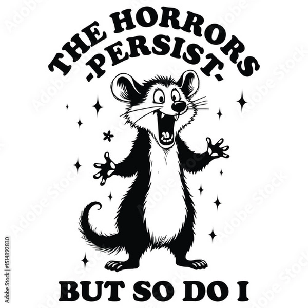 Fototapeta the horrors persist but so do i