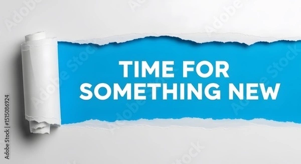 Fototapeta Discover fresh opportunities with this vibrant design featuring the words Time for Something New on a torn paper background a perfect visual for renewal change and new beginnings