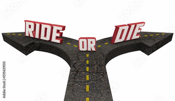 Fototapeta Ride or Die Fork in Road Choose Path Forward Loyalty 3d Illustration