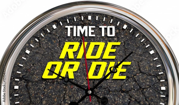 Fototapeta Time to Ride or Die Clock Loyalty Test Commit Partner Team 3d Illustration