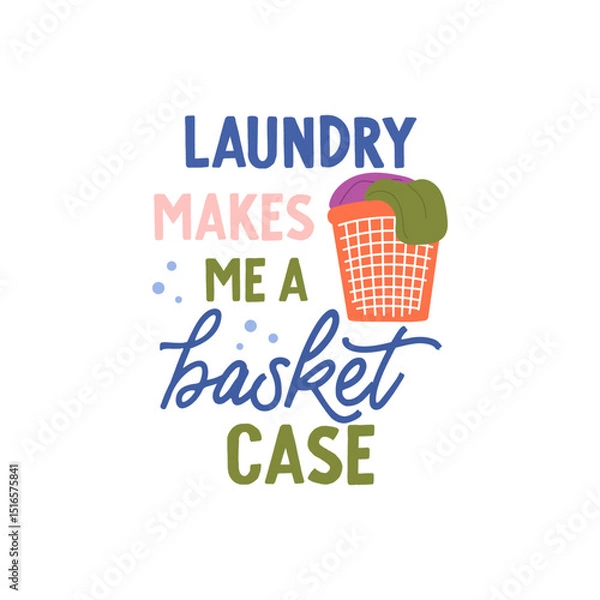 Fototapeta Laundry makes me a basket case vector quote. Dirty clothes in basket. Laundry illustration isolated on white background.