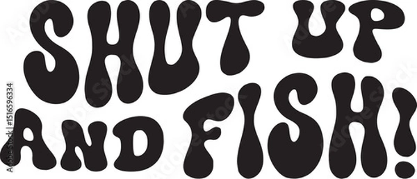Fototapeta Vector Shut up and fish