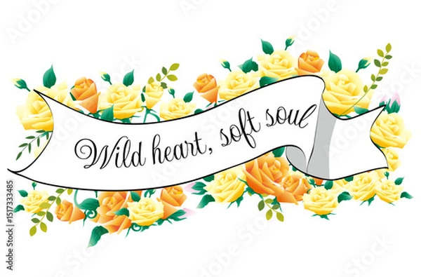 Obraz Wild heart, soft soul. A nice quote about a ribbon on a yellow rose