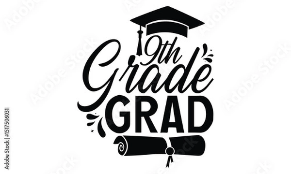 Obraz 9th Grade Grad - Graduation T shirt Design, Modern calligraphy, Conceptual handwritten phrase calligraphic, Cutting Cricut and Silhouette, EPS 10
