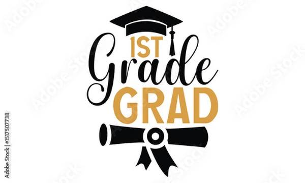 Obraz 1st Grade Grad - Graduation T Shirt Design, Hand drawn vintage hand lettering and decoration elements, prints for posters, covers with white background