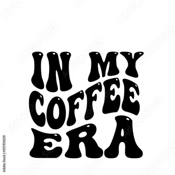 Obraz in my coffee era groovy text