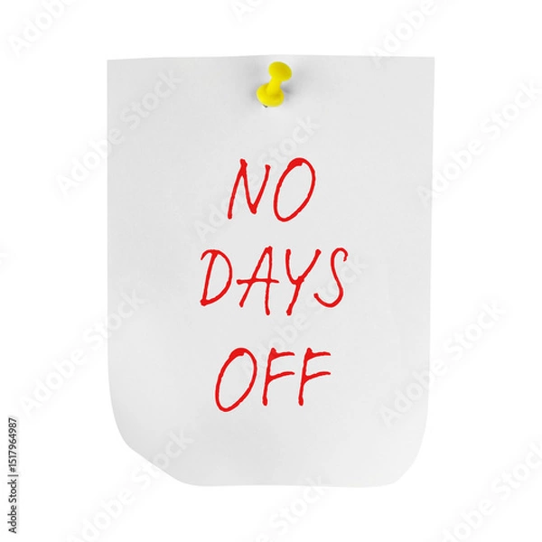 Fototapeta No Days off, Hustler mindset motivational quote on yellow sticky note, isolated on white background

