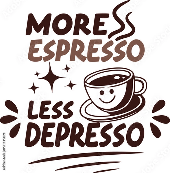 Fototapeta More Espresso Less Depresson Typography T-shirt Design Print Ready eps Cut file Download 