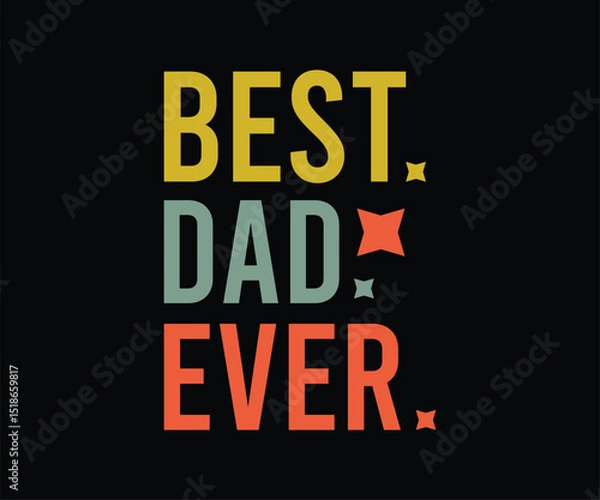 Obraz best dad ever tshirt design 