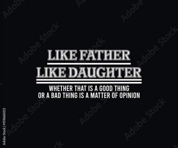 Obraz like father like daughter