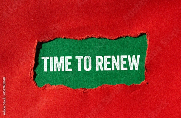 Fototapeta Time to renew message written on ripped torn red paper on green background. Conceptual time to renew symbol. Copy space.