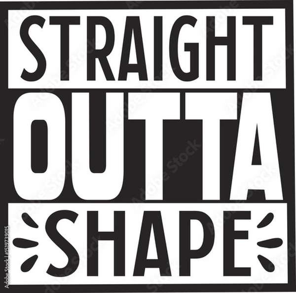 Fototapeta Straight outta shape funny graphic design File