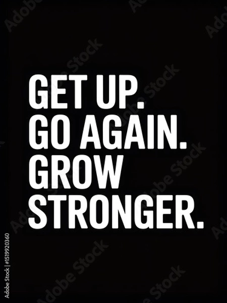 Obraz Get Up, Go Again, Grow Stronger: A Motivational Poster