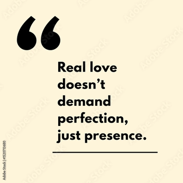 Fototapeta Real love doesn't demand perfection, just presence. - Motivational Quote