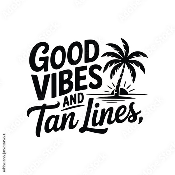 Fototapeta Good Vibes and Tan Lines SVG - Summer and Beach Quote for Vacation Designs