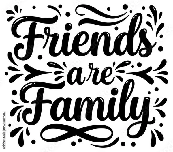 Obraz Motivational quote graphic design featuring the phrase "Friends are Family" in a decorative. stylized script font.