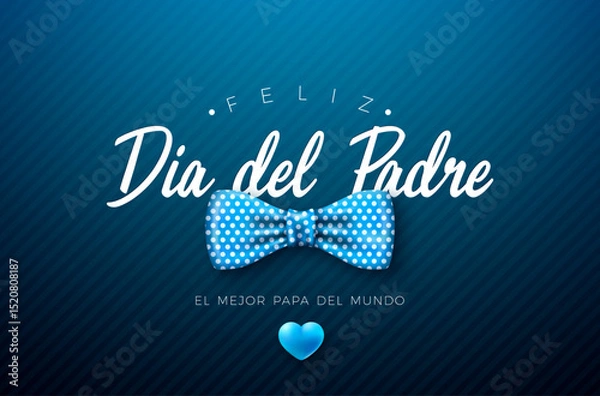Fototapeta Happy Father's Day Greeting Card Design with Dotted Bow Tie and Heart on Blue Background. Feliz Dia del Padre Spanish Language Vector Illustration for Loved and Best Dad. Template for Banner, Post