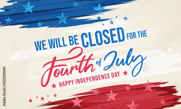 Fototapeta We will be Closed for the 4th of July Holiday Closure Sign Vector Printable Template with USA Patriotic Signboard Border Retro Stars Grunge Distressed American Flag Background