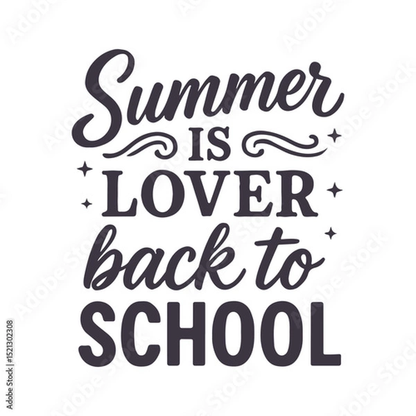 Obraz Summer is lover back to school Lettering Typography For kindergarten pre k preschool, last and first day of school, 100 days of school t-shirt, Poster, Sticker and Card