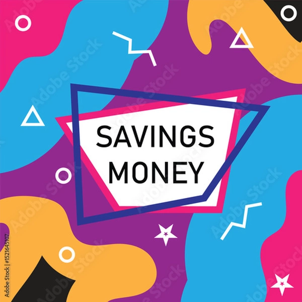 Fototapeta Savings Money Background: Colorful abstract background design featuring "Savings Money" in bold text, ideal for financial promotions and advertising.