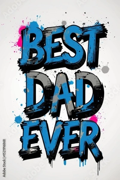Obraz Creative artwork showcasing vibrant graffiti-style text celebrating fatherhood in a playful manner