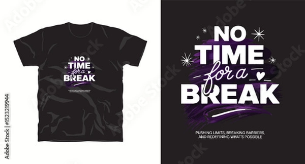 Fototapeta No time for break inspiration motivational typography t-shirt design