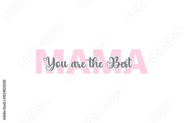 Fototapeta Mama you are the best design 