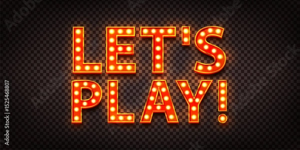 Fototapeta Vector realistic isolated marquee neon sign of Let's Play on transparent background.