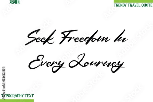 Obraz Seek Freedom In Every Journey  Cursive Typography Text Travel Quotation