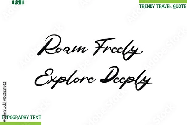 Obraz Roam Freely, Explore Deeply  Cursive Typography Text Travel Quotation