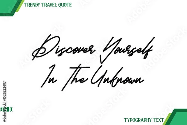 Obraz Discover Yourself In The Unknown  Modern Cursive Typography Text Trendy Travel Quote