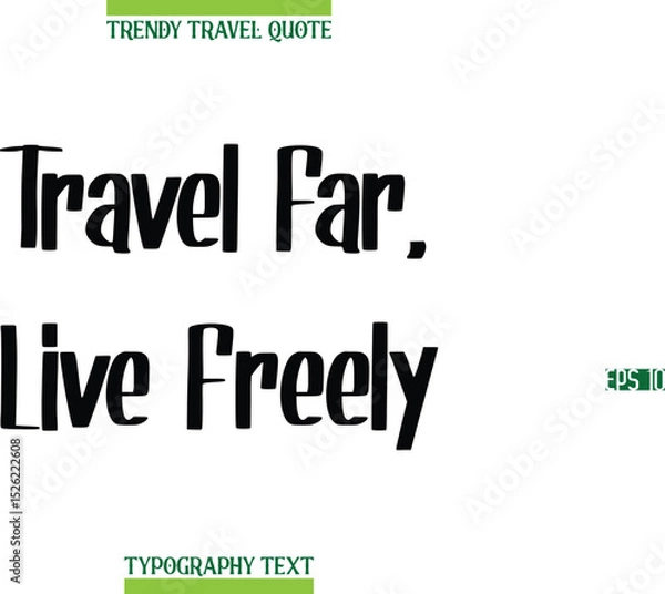 Obraz Travel Far, Live Freely   Modern Calligraphy Text Trendy Travel Caption