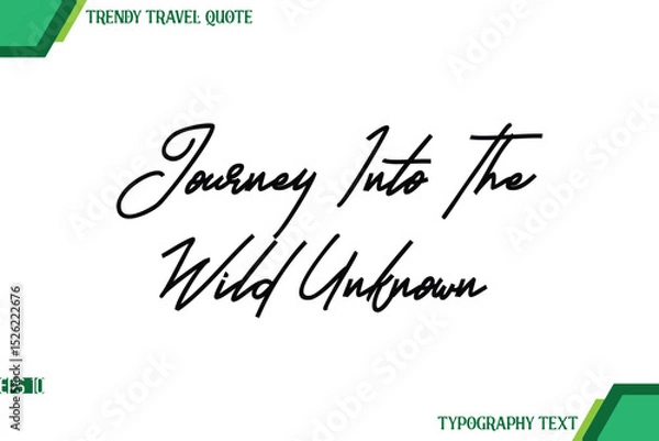 Obraz Journey Into The Wild Unknown  Modern Cursive Typography Text Trendy Travel Quote