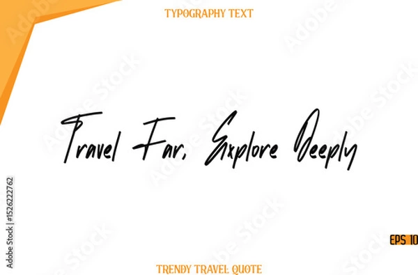 Obraz Travel Far, Explore Deeply  Modern Calligraphy Handwritten Text Trendy Travel Caption