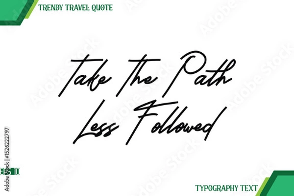 Obraz Take The Path Less Followed  Modern Cursive Typography Text Trendy Travel Quote