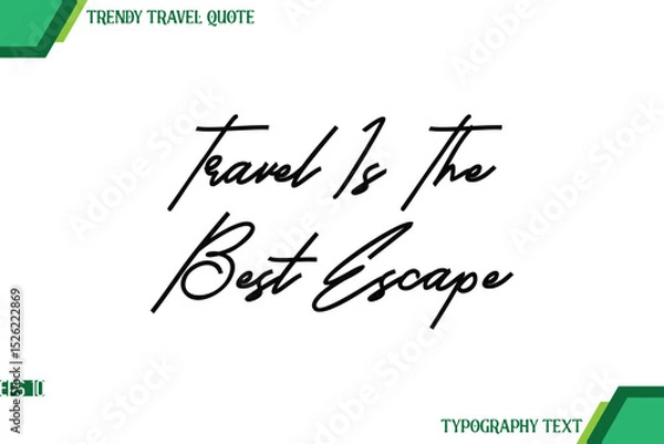 Obraz Travel Is The Best Escape  Modern Cursive Typography Text Trendy Travel Quote