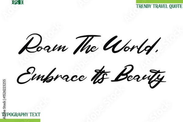 Obraz Roam The World, Embrace Its Beauty Cursive Typography Text Travel Quotation