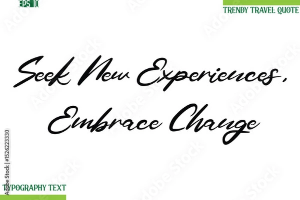 Fototapeta Seek New Experiences, Embrace Change  Cursive Typography Text Travel Quotation