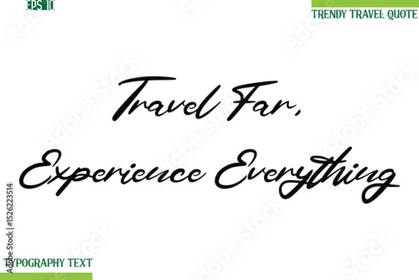 Obraz Travel Far, Experience Everything  Cursive Typography Text Travel Quotation