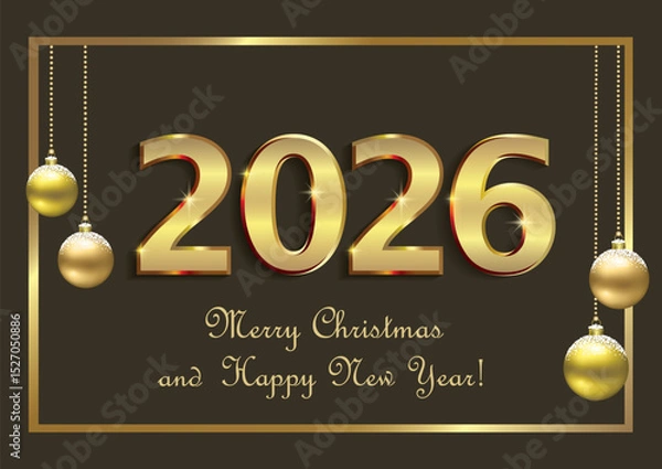 Obraz Merry Christmas and Happy New Year 2026. Holiday banner, background with golden 2026 numbers and text in frame with Christmas balls. Vector illustration