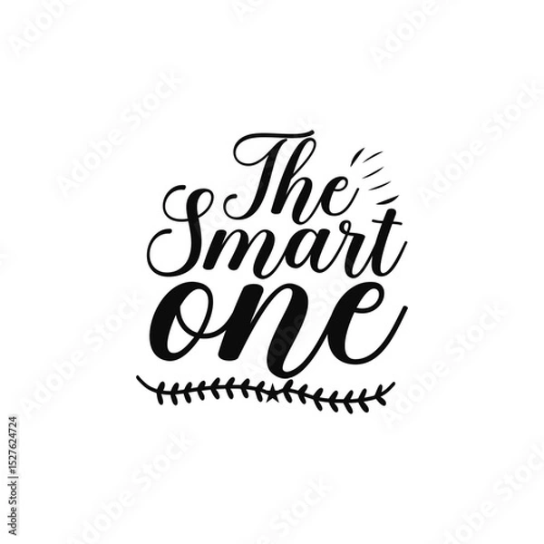 Fototapeta The Smart One Intelligent and Witty Personality Quote Design for Friends or Group Shirts
