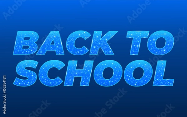 Fototapeta Futuristic Back to School Digital Banner Featuring Glowing Blue Polygonal Typography on Gradient Background Representing Innovation, Technology, and Modern Education Concepts for Students