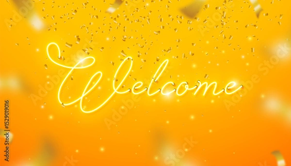 Fototapeta Welcome Glowing Neon Light Sign Lettering Design on Yellow Falling Confetti Background. Vector Modern Neon Signboard Illustration Template with Typography Label for Banner, Greeting Card, Post Card